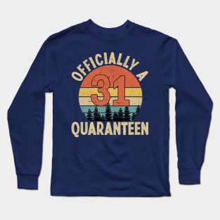 officially a quaranteen 31st birthday Long Sleeve T-Shirt